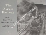 Book cover of The Steam Railway - Over the Pennine Fells: The Settle and Carlisle Line by WALKER, Colin 